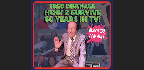 Fred Dinenage - How 2 Survive 60 Years in TV!