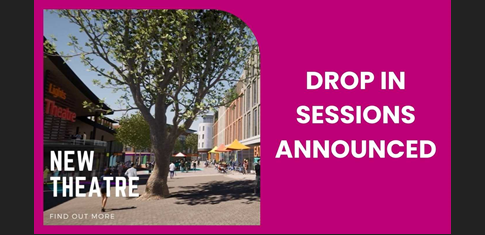 New Theatre Proposals - Drop In Sessions