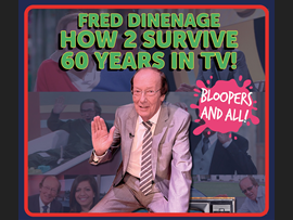 Fred Dinenage - How 2 Survive 60 Years in TV!