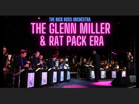 The Nick Ross Ochestra - The Glenn Miller & Rat Pack Era