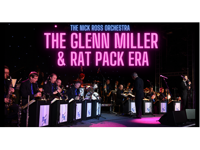 The Nick Ross Ochestra - The Glenn Miller & Rat Pack Era